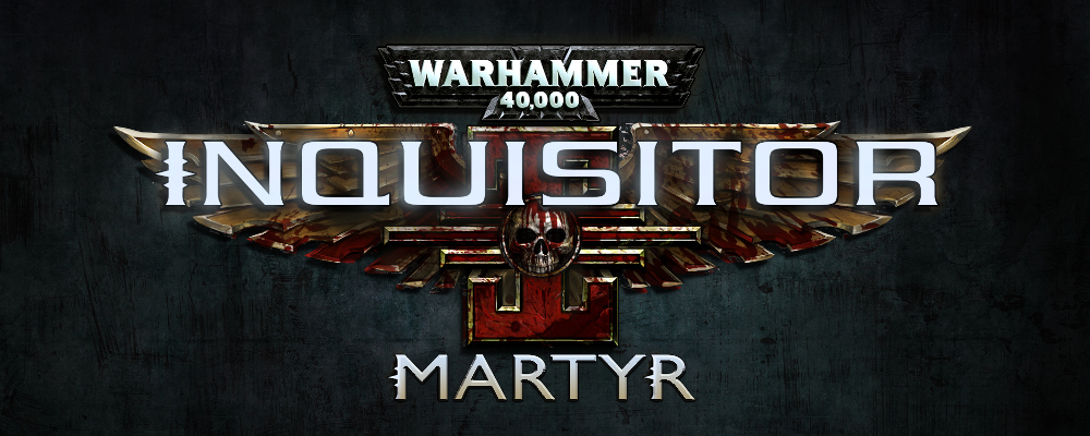 GC15 – Warhammer 40k: Inquisitor – Martyr